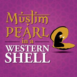 A Muslim Pearl in a Western Shell