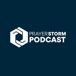 Prayer Storm Podcast by Prayer Storm