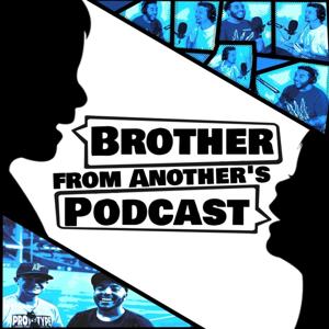 Brother From Another's Podcast