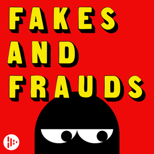 Fakes and Frauds