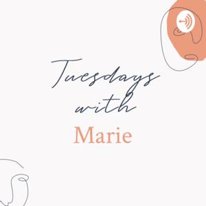 Tuesdays with Marie