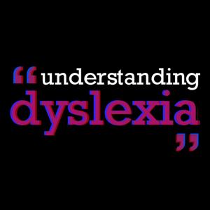 Understanding Dyslexia