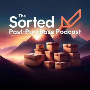 The Sorted Post-Purchase Podcast