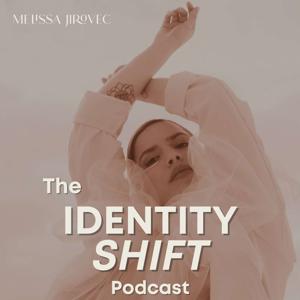 Identity Shift With Melissa Jirovec