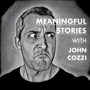 Meaningful stories - with John Cozzi