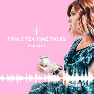 Tina's Tea Time Talks