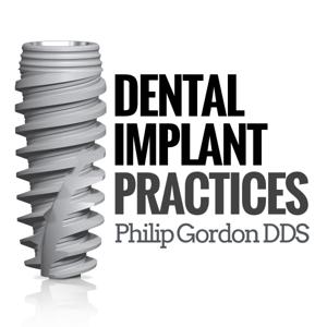 Dental Implant Practices by Dr. Philip J. Gordon, DDS