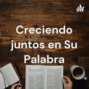 Creciendo juntos en Su Palabra