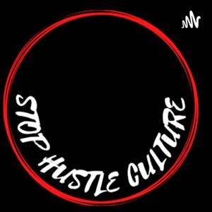 Stop Hustle Culture