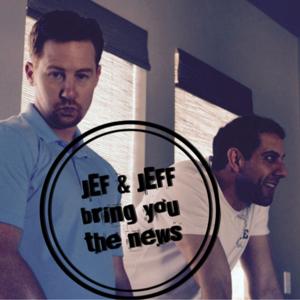 Jef and Jeff bring you the news