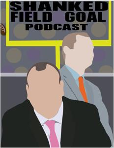 Shanked Field Goal Podcast