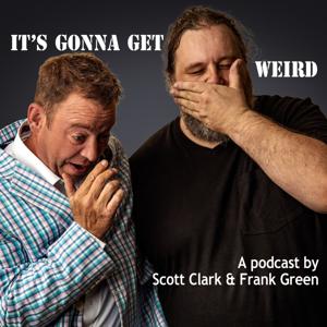 It's Gonna Get Weird Podcast