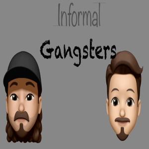 Informal Gangsters