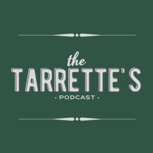 The Tarrette's Podcast