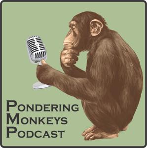 Pondering Monkeys Podcast