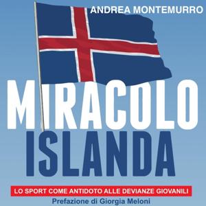 Miracolo Islanda - Il libro di Andrea Montemurro, prefazione di Giorgia Meloni