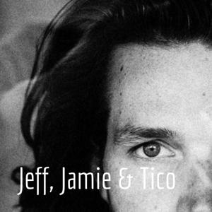 Jeff, Jamie & Tico. Der Musik-Podcast mit Tico Perellta