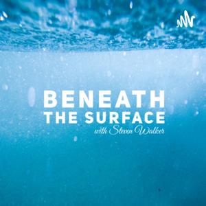Beneath The Surface with Steven Walker
