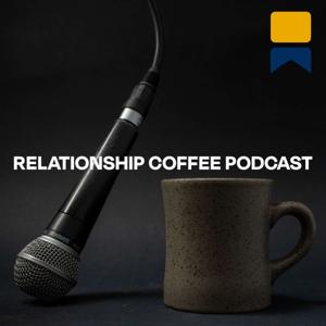 Relationship Coffee Podcast