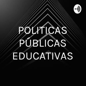 POLITICAS PÚBLICAS EDUCATIVAS