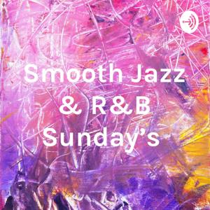 Smooth Jazz & R&B Sunday's by Rodrick Fox