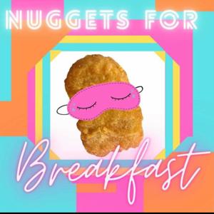 Nuggets for Breakfast
