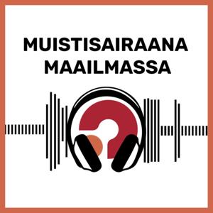 Muistisairaana maailmassa