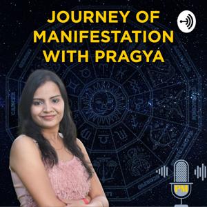 Journey of Manifestation with Pragya