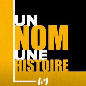 Un nom une histoire by Medi1 Podcast