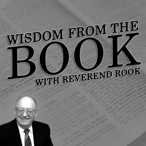 Wisdom from the Book with Reverend Rook