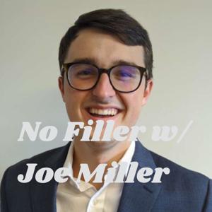 No Filler w/ Joe Miller