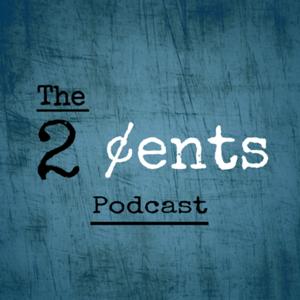 The 2 Cents Podcast