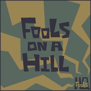 Fools on a Hill