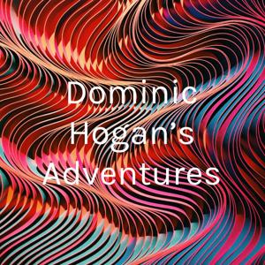 Dominic Hogan’s Adventures