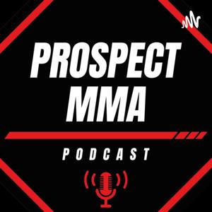 Prospect MMA Podcast