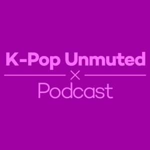 K-Pop Unmuted