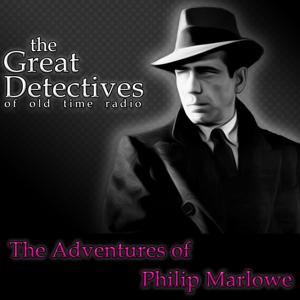 Philip Marlowe Presented by the Great Detectives of Old Time Radio by Adam Graham Radio Detective Podcasts