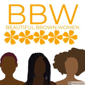 BBW - Beautiful. Brown. Women