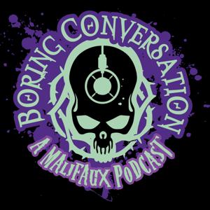 Boring Conversation: A Malifaux Podcast by Jesse Ellis