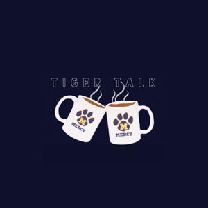 Tiger Talk, Mercy High School Podcast