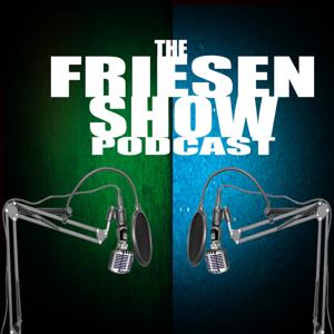 The Friesen Show Podcast