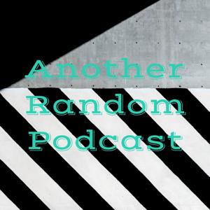 Another Random Podcast