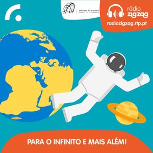 Para o Infinito e mais Além! by Rádio Zig Zag - RTP