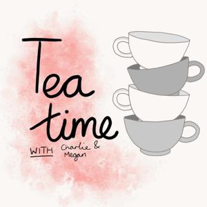 Teatime With Charlie and Megan