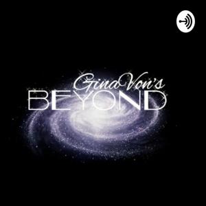 GinaVon's BEYOND