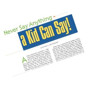 Never Say Anything a Kid Can Say!