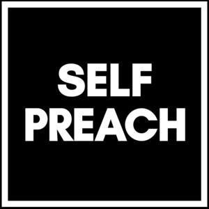 SELF PREACH PODCAST