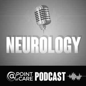 Neurology @Point of Care Podcasts