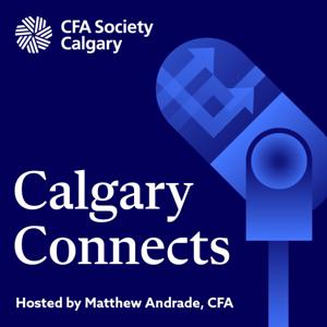 Calgary Connects - A CFA Society Calgary Podcast