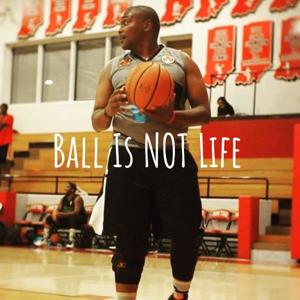Ball Is NOT Life
